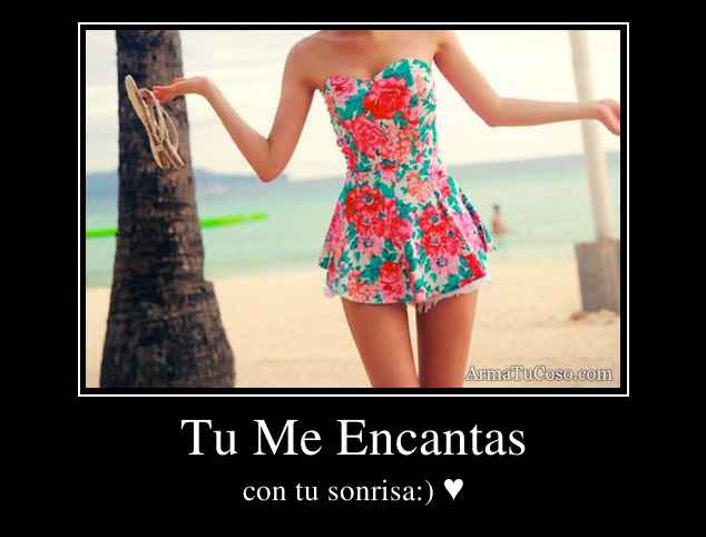 Tu Me Encantas