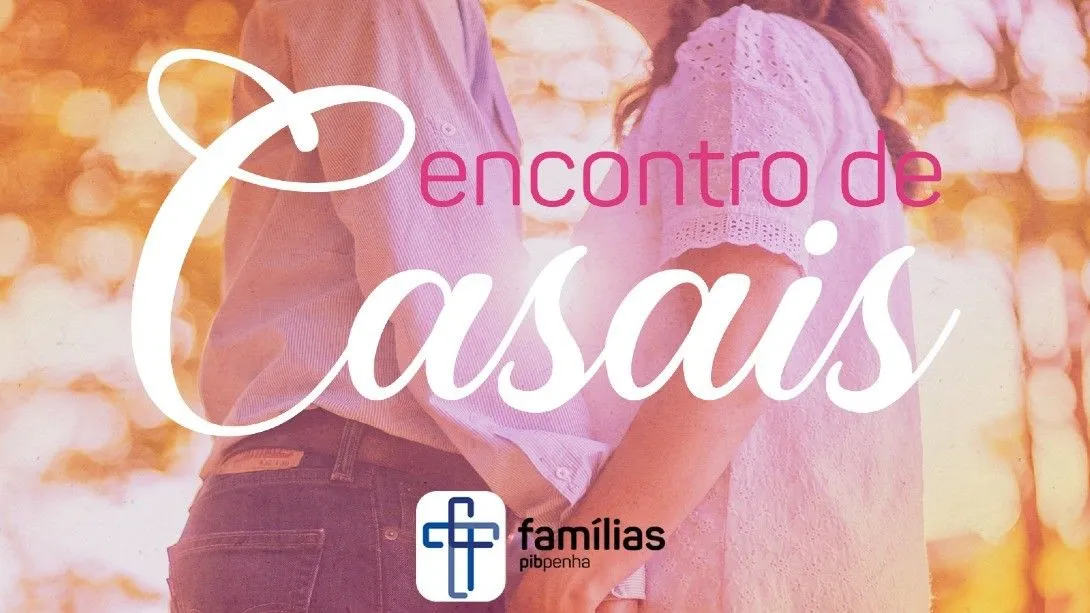 Encontro de Casais 2023 - PIB Penha