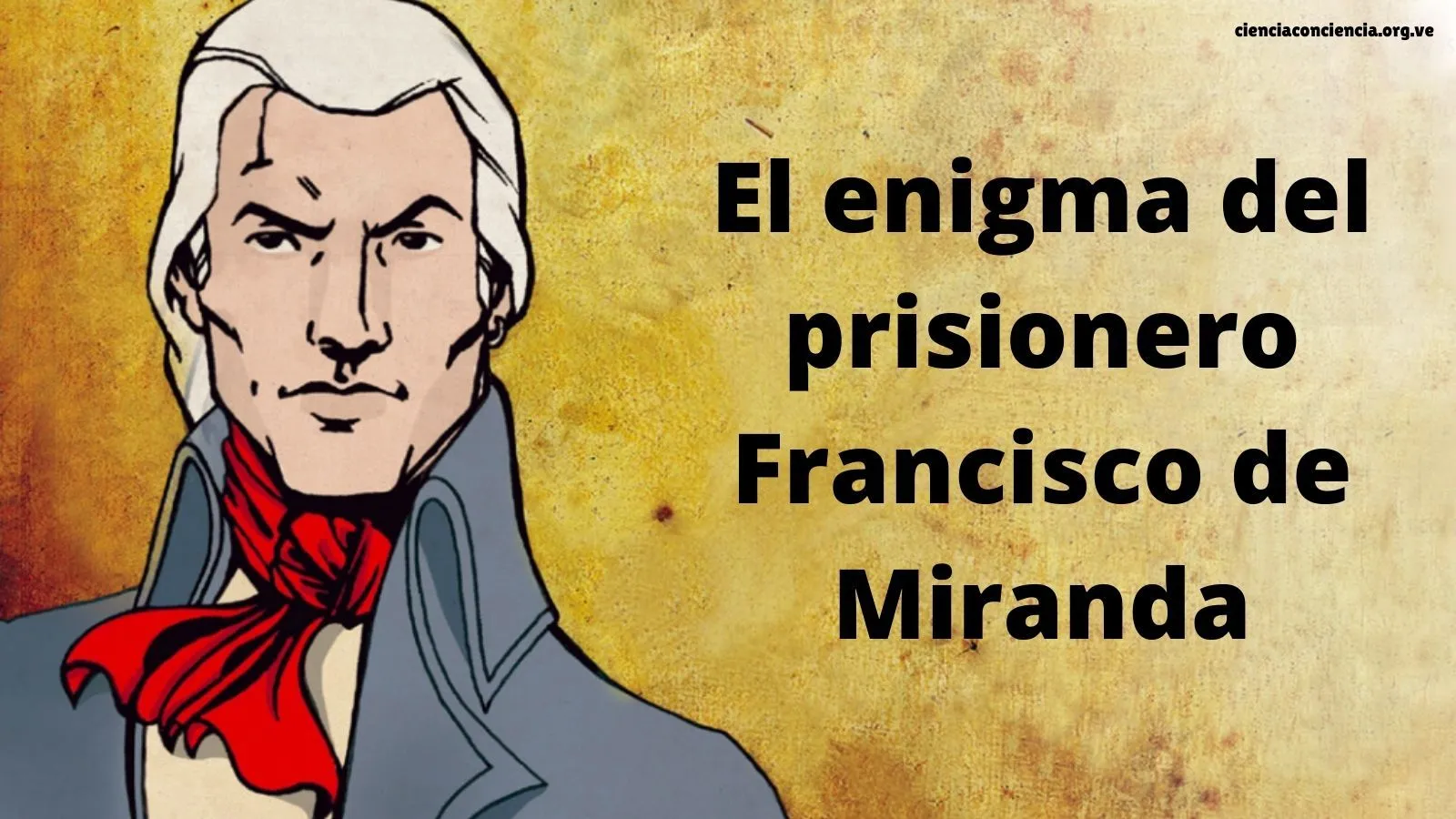 El enigma del prisionero Francisco de Miranda -