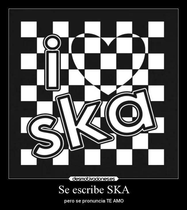 Se escribe SKA | Desmotivaciones