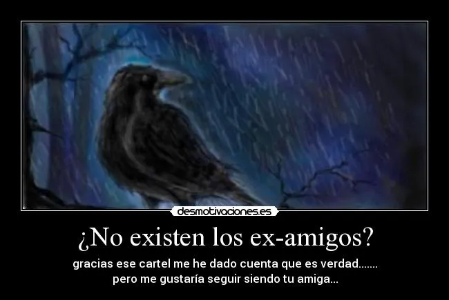 No existen los ex-amigos? | Desmotivaciones