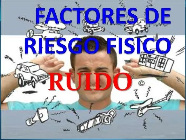 Factores de riesgo fisico (ruido)