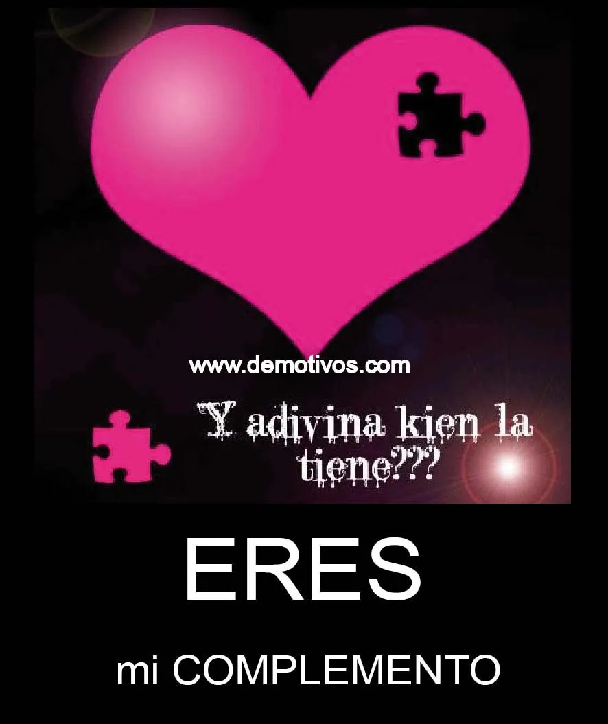 Solo me faltas TU... eres MI COMPLEMENTO | MILES DE ...