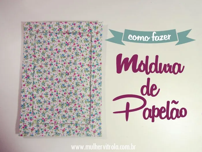 Como fazer: Molduras de papelão forradas com feltro (e pôster...