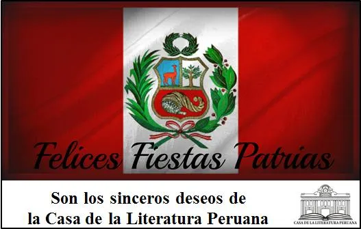 Felices Fiestas Patrias! « Casa de la Literatura Peruana