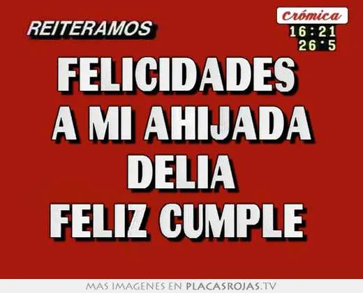 Felicidades a mi ahijada delia feliz cumple - Placas Rojas TV