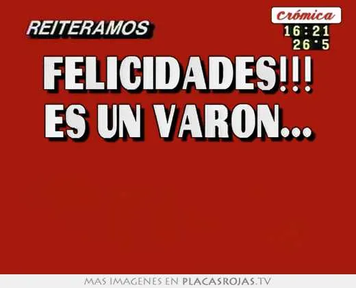 Felicidades!!! es un varon... - Placas Rojas TV