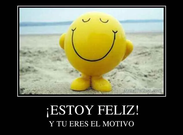 ESTOY FELIZ!