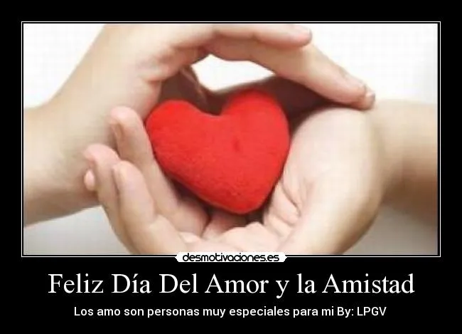 Feliz dia del amor y la amistad imagenes de desmotivaciones - Imagui