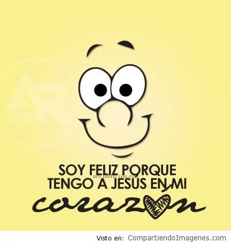 Soy feliz porque Cristo mora en mi corazon - Imagenes Cristianas ...