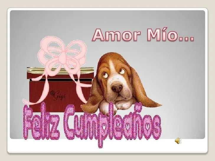 Feliz Cumpleaños Amor Mío...