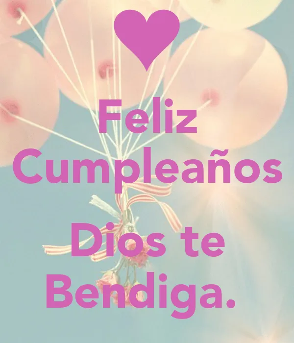 Feliz Cumpleaños ♡ Dios te Bendiga. - KEEP CALM AND CARRY ON ...