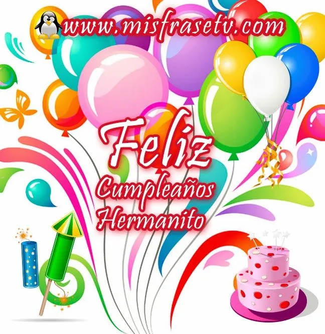 Feliz cumpleaños hermanito querido - Imagui