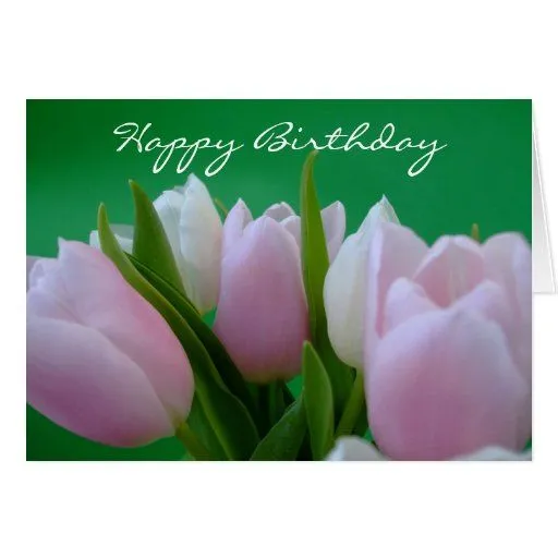 Feliz cumpleaños - tarjeta de los tulipanes | Zazzle