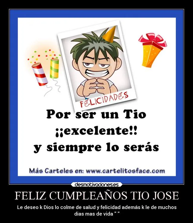 FELIZ CUMPLEAÑOS TIO JOSE | Desmotivaciones