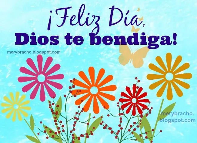 Que tengas un Feliz Día, Dios te Bendiga | Entre Poemas y Vivencias