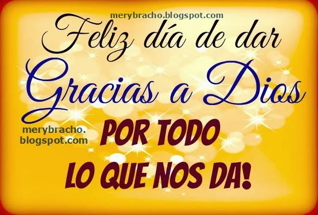 Feliz Día de Dar Gracias a Dios por todo lo que nos da | Entre ...