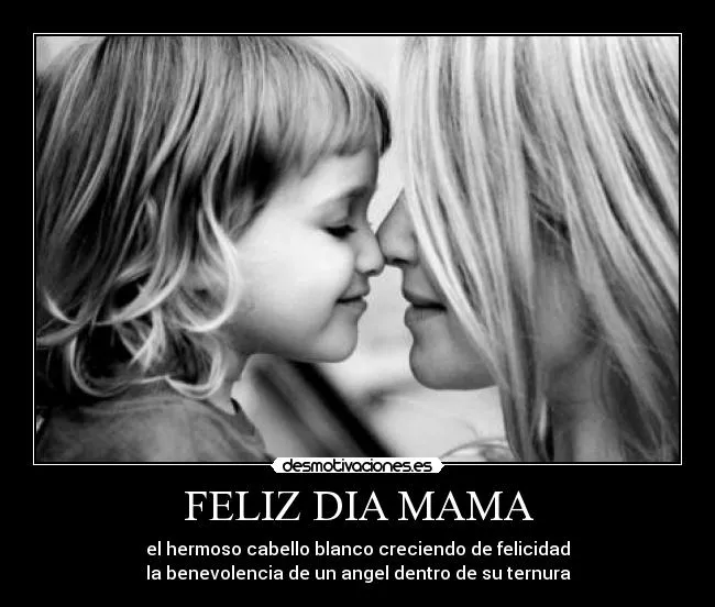 FELIZ DIA MAMA | Desmotivaciones