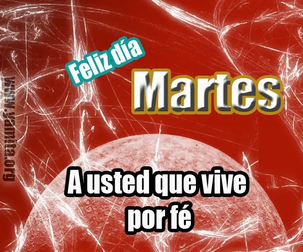 Feliz Martes a usted que vive por fé - Facebook : Imagenes ...