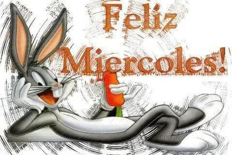 Feliz Miércoles Bugs Bunny - Imagenes, Fotos y Carteles para Compartir