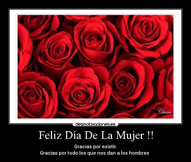 Feliz Día De La Mujer !! | Desmotivaciones