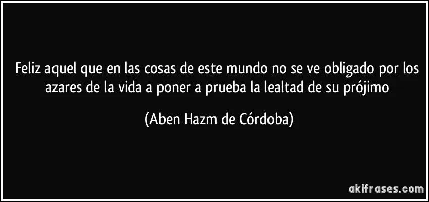 Feliz aquel que en las cosas de este mundo no se ve obligado por ...
