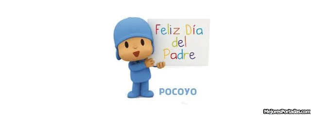 Feliz Dia del Padre Pocoyo - ÷ Las Mejores Portadas para tu perfil ...