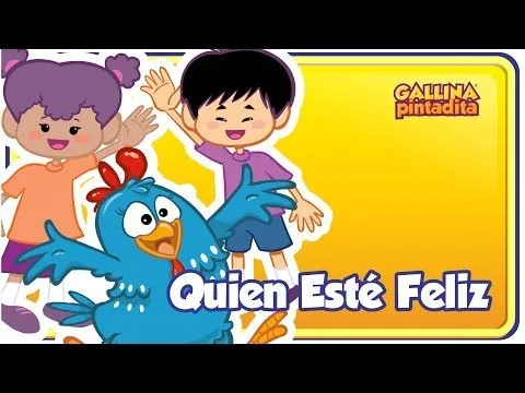 Quien Esté Feliz - Sitio Oficial de la Gallina Pintadita