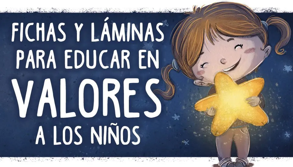 Fichas y láminas para EDUCAR en VALORES a los niños