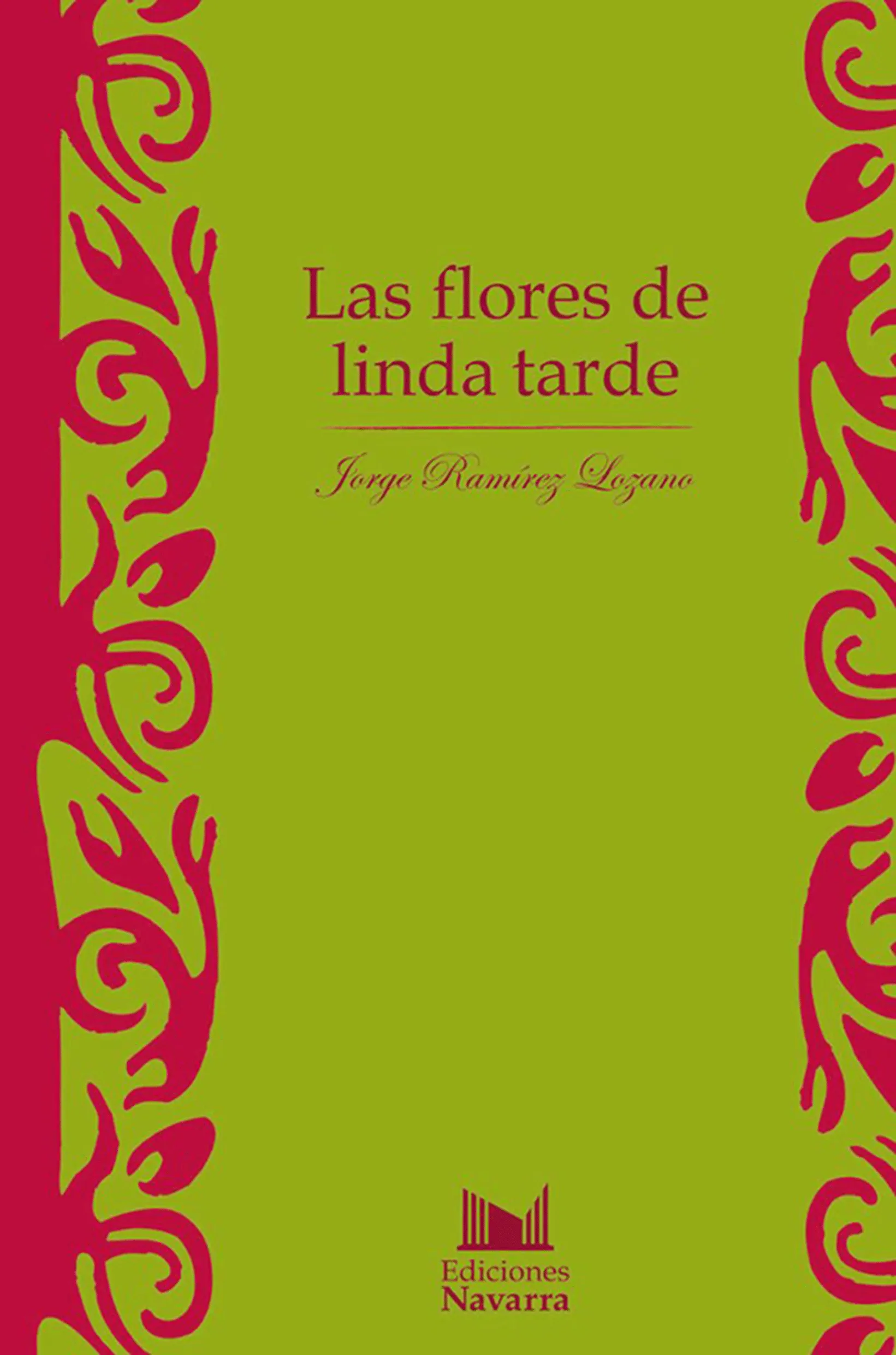 Las flores de linda tarde | Ediciones Navarra