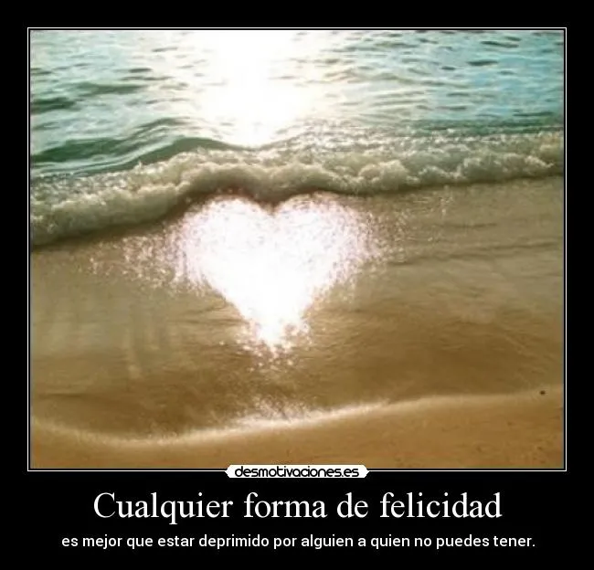 Cualquier forma de felicidad - desmotivaciones.