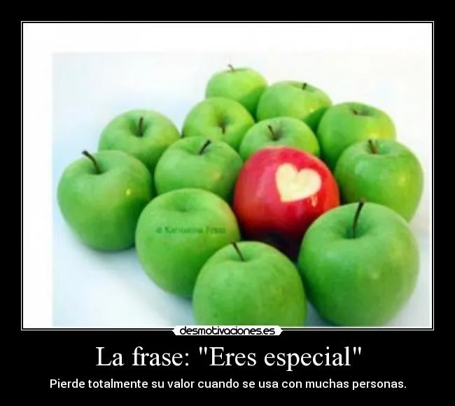 La frase: "Eres especial" | Desmotivaciones