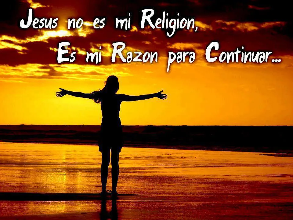 FRASES DE AMOR LINDAS: Jesús no es mi religión, es mi razón para ...