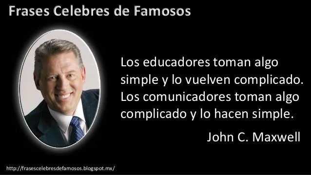 Frases Celebres de John C. Maxwell, Frases Celebres de Famosos