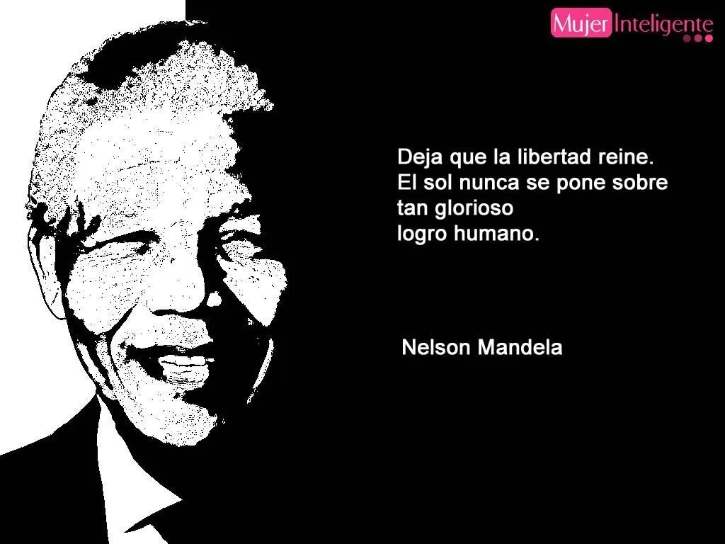 Frases celebres de Nelson Mandela | Mujer Inteligente