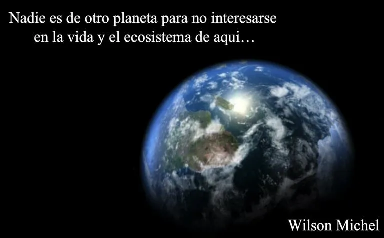 frases ecologicas de Wilson Michel | Wilson Michel...(