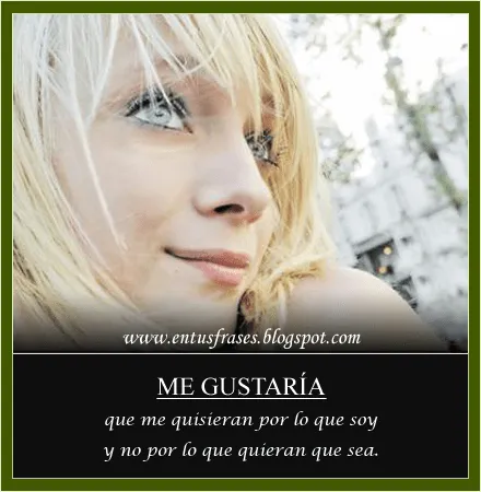 Frases - Entusfrases : Me gustaría