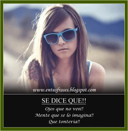 Frases - Entusfrases : Se dice que!!