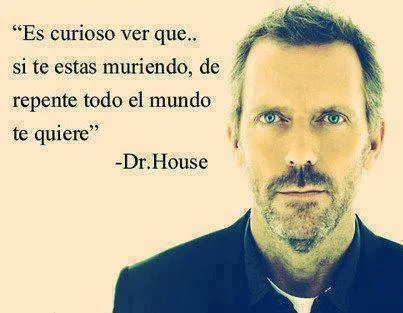 Frases para el Facebook: Frases del Doctor House