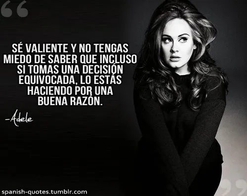 Frases fotos y portadas de artistas: Frase de Adele "Se valiente"