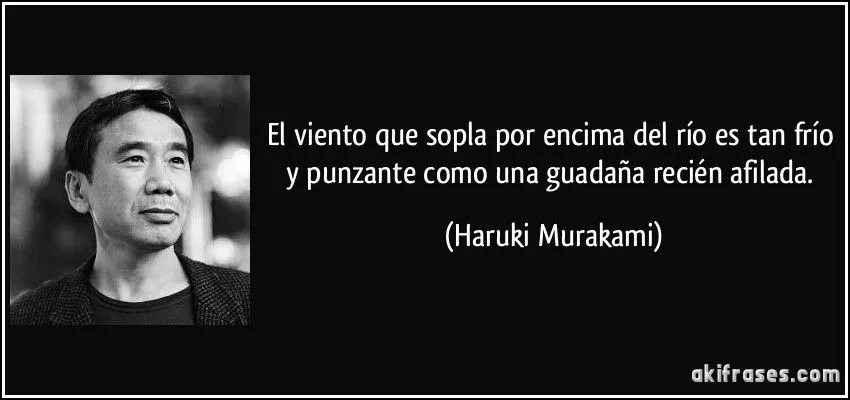 El viento que sopla por encima del río es tan frío y punzante...