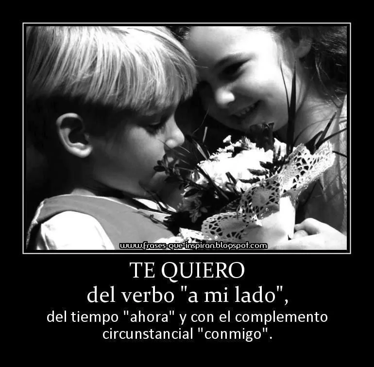 FRASES QUE INSPIRAN: Te quiero...