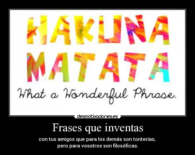 Frases que inventas | Desmotivaciones