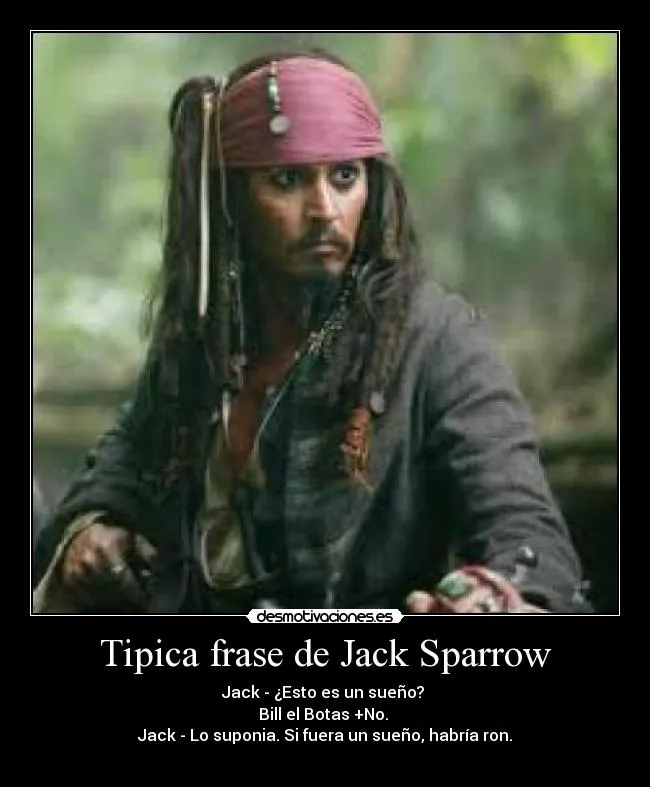 Tipica frase de Jack Sparrow - desmotivaciones.