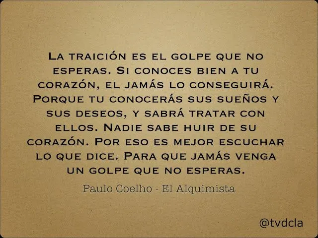 Frases de Libros: Paulo Coelho - El Alquimista - La traición es el ...