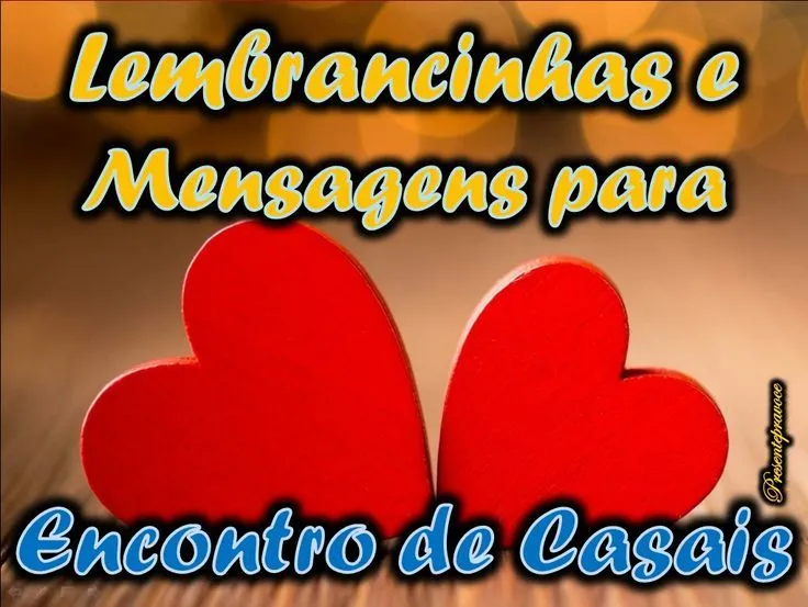 Frases para mensagens em Lembrancinhas de Encontro para Casais. | Casal, Te  encontrei, Decoração encontro de casais