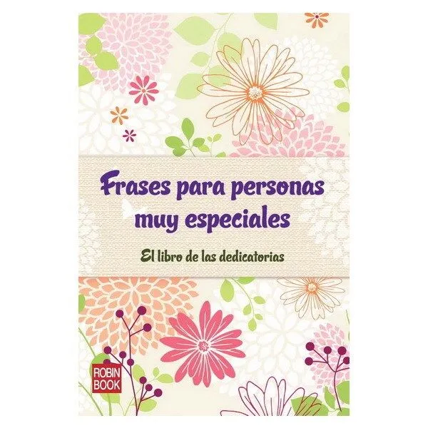 Frases para personas muy especiales: el libro de las dedicatorias ...