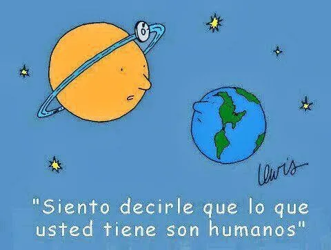 FRASES: "Siento decirle que lo que usted tiene son humanos"