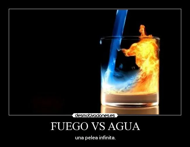 FUEGO VS AGUA | Desmotivaciones