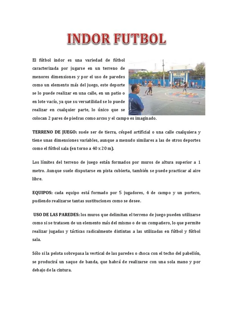 El Fútbol Indor Es Una Variedad de Fútbol Caracterizada Por Jugarse en Un  Terreno de Menores Dimensiones y Por El Uso de Paredes Como Un Elemento Más  Del Juego | PDF |